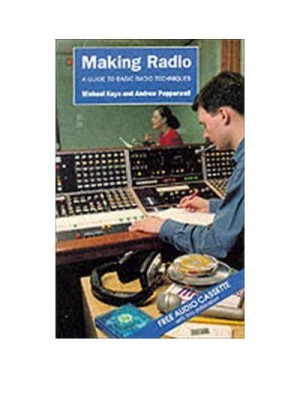 Making Radio A Guide to Basic Broadcasting Production and Techniques