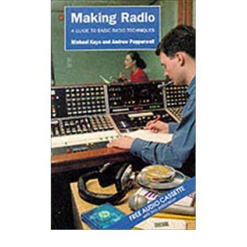 Making Radio A Guide to Basic Broadcasting Production and Techniques