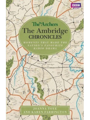 The Ambridge Chronicles Moments That Made the Nation's Favourite Radio Drama - The Archers