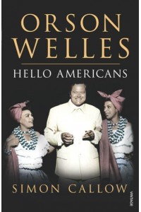 Orson Welles - Orson Welles Biographies