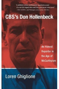 CBS's Don Hollenbeck An Honest Reporter in the Age of McCarthyism