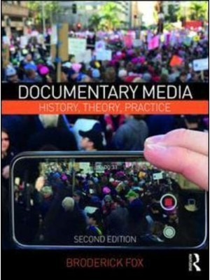 Documentary Media History, Theory, Practice