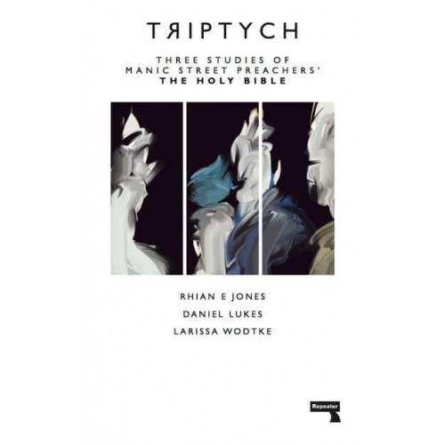 Triptych Three Studies of Manic Street Preachers' The Holy Bible