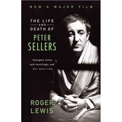The Life and Death of Peter Sellers