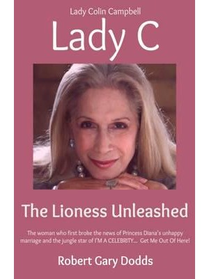 Lady C the Lioness Unleashed Lady Colin Campbell