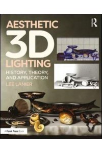 Aesthetic 3D Lighting History, Theory, and Application