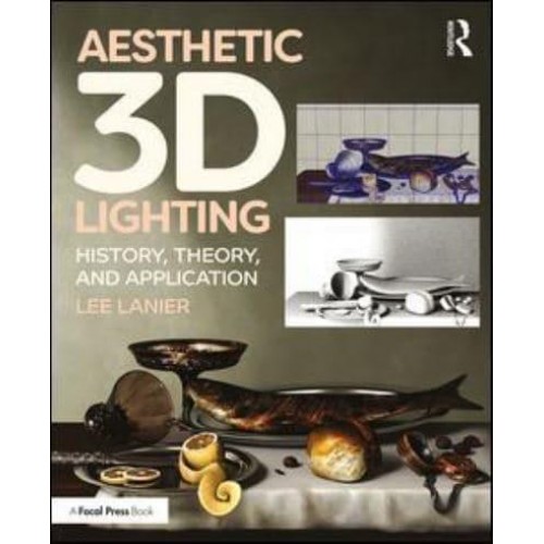 Aesthetic 3D Lighting History, Theory, and Application