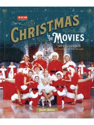 Christmas in the Movies 30 Classics to Celebrate the Season - Turner Classic Movies British Film Guide