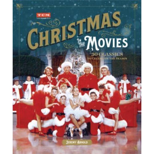 Christmas in the Movies 30 Classics to Celebrate the Season - Turner Classic Movies British Film Guide
