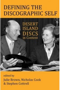 Defining the Discographic Self Desert Island Discs in Context - Proceedings of the British Academy