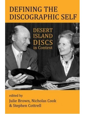 Defining the Discographic Self Desert Island Discs in Context - Proceedings of the British Academy
