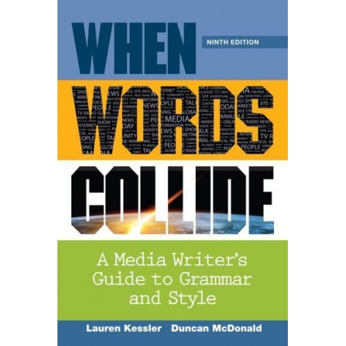 When Words Collide A Media Writer's Guide to Grammar and Style - Wadsworth Series in Mass Communication and Journalism