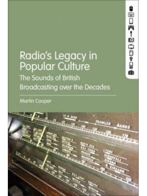 Radio's Legacy in Popular Culture The Sounds of British Broadcasting Over the Decades
