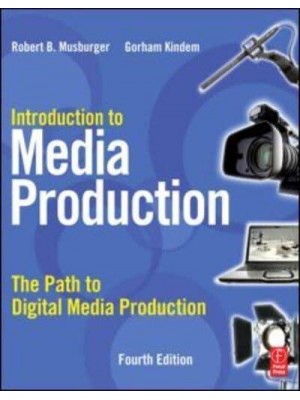 Introduction to Media Production The Path to Digital Media Production