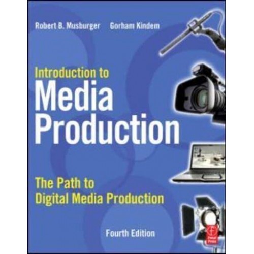 Introduction to Media Production The Path to Digital Media Production