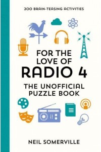 For the Love of Radio 4 The Unofficial Puzzle Book