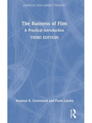 The Business of Film A Practical Introduction - American Film Market Presents