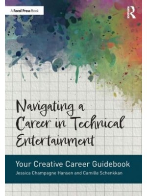 Navigating a Career in Technical Entertainment Your Creative Career Guidebook