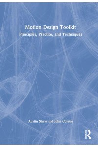 Motion Design Toolkit Principles, Practice, and Techniques
