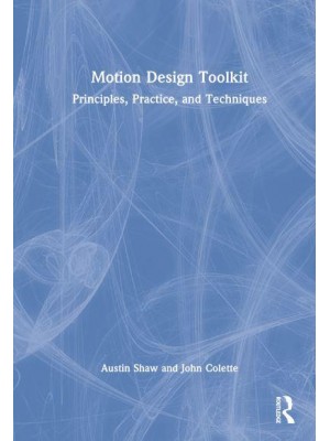 Motion Design Toolkit Principles, Practice, and Techniques