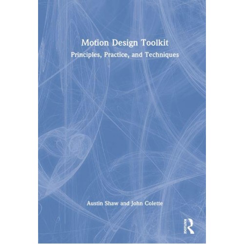 Motion Design Toolkit Principles, Practice, and Techniques