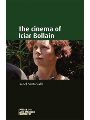 The Cinema of Icíar Bollain - Spanish and Latin American Filmmakers