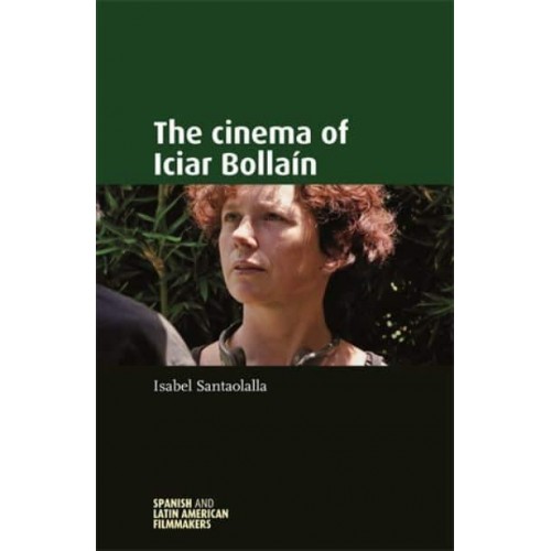The Cinema of Icíar Bollain - Spanish and Latin American Filmmakers