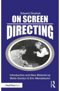 On Screen Directing - Edward Dmytryk: On Filmmaking