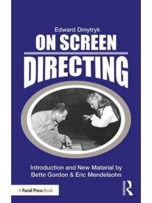 On Screen Directing - Edward Dmytryk: On Filmmaking