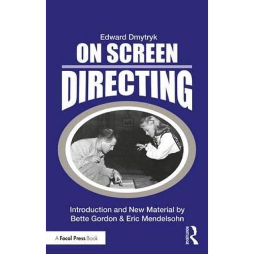 On Screen Directing - Edward Dmytryk: On Filmmaking