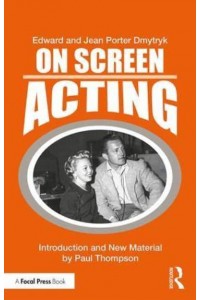 On Screen Acting An Introduction to the Art of Acting for the Screen - Edward Dmytryk - On Filmmaking