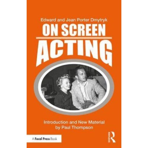 On Screen Acting An Introduction to the Art of Acting for the Screen - Edward Dmytryk - On Filmmaking