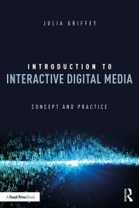 Introduction to Interactive Digital Media Concept and Practice