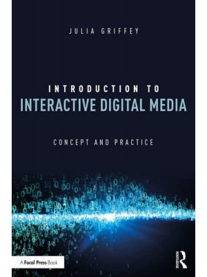 Introduction to Interactive Digital Media Concept and Practice