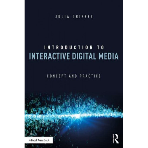 Introduction to Interactive Digital Media Concept and Practice