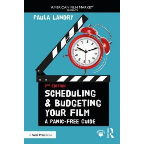 Scheduling and Budgeting Your Film: A Panic-Free Guide - American Film Market Presents