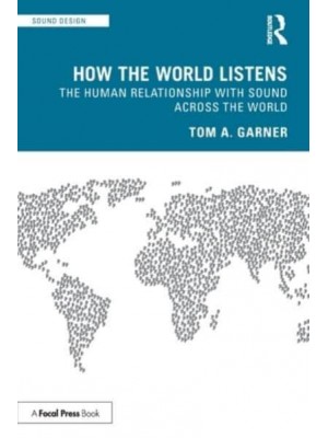 How the World Listens The Human Relationship With Sound Across the World - Sound Design