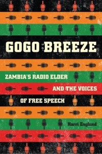 Gogo Breeze Zambia's Radio Elder and the Voices of Free Speech