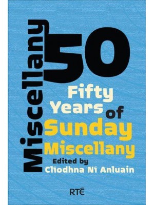 Miscellany 50 Fifty Years of Sunday Miscellany