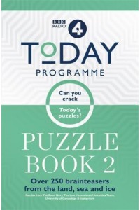 Today Programme Puzzle Book 2 Over 250 Brainteasers from the Land, Sea and Ice