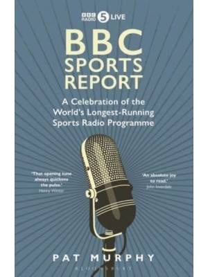 BBC Sports Report A Celebration of the World's Oldest Sports Radio Programme