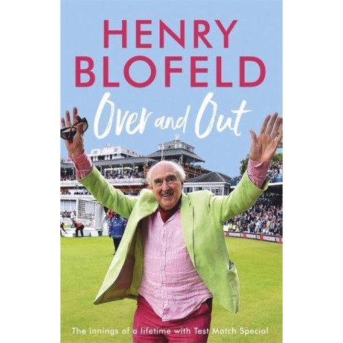 Over and Out My Innings of a Lifetime With Test Match Special
