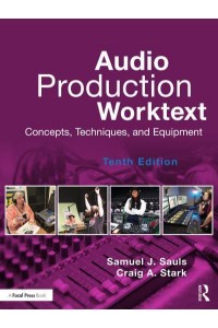 Audio Production Worktext Concepts, Techniques, and Equipment