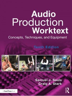 Audio Production Worktext Concepts, Techniques, and Equipment