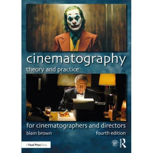 Cinematography Theory and Practice : For Cinematographers and Directors