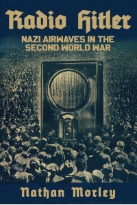 Radio Hitler Nazi Airwaves in the Second World War
