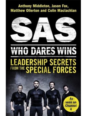 SAS - Who Dares Wins Leadership Secrets from the Special Forces