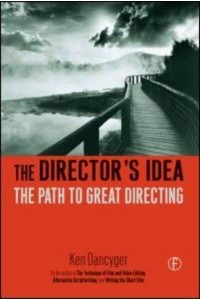 The Director's Idea The Path to Great Directing
