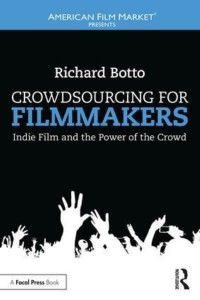 Crowdsourcing for Filmmakers Indie Film and the Power of the Crowd - American Film Market Presents