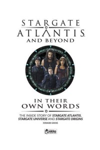 Stargate Atlantis and Beyond: In Their Own Words Volume 2